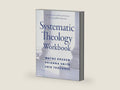 Systematic Theology Workbook: Study Questions and Practical Exercises for Learning Biblical Doctrine by Wayne A. Grudem | barcode:9780310114079 | source:'9780310114079-right-three-quarter.jpg