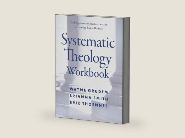 Systematic Theology Workbook: Study Questions and Practical Exercises for Learning Biblical Doctrine by Wayne A. Grudem | barcode:9780310114079 | source:'9780310114079-right-three-quarter.jpg