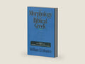 Morphology of Biblical Greek, The by William D. Mounce | barcode:9780310226369 | source:'9780310226369-right-three-quarter.jpg