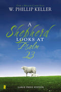 A Shepherd Looks at Psalm 23, Large Print Edition: Discovering God's Love for You by W. Phillip Keller | barcode:9780310274438 | source:'9780310274438.jpg