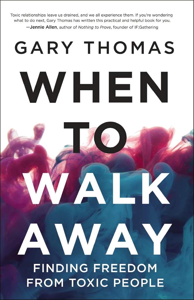 When to Walk Away: Finding Freedom from Toxic People by Gary Thomas | barcode:9780310346760 | source:'9780310346760.jpg