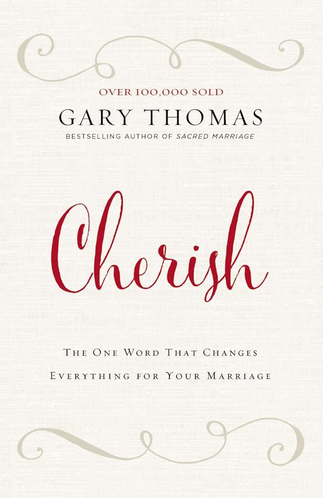 Cherish: The One Word That Changes Everything for Your Marriage by Gary Thomas | barcode:9780310347262 | source:'9780310347262.jpg