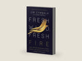 Fresh Wind, Fresh Fire: What Happens When God's Spirit Invades the Hearts of His People by Jim Cymbala | barcode:9780310350606 | source:'9780310350606-right-three-quarter.jpg
