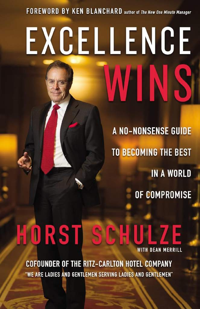 Excellence Wins: A No-Nonsense Guide to Becoming the Best in a World of Compromise by Horst Schulze | barcode:9780310352099 | source:'9780310352099.jpg