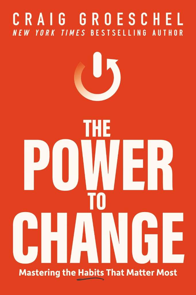 The Power to Change: Mastering the Habits That Matter Most by Craig Groeschel | barcode:9780310362777 | source:'9780310362777.jpg