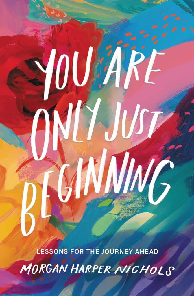 You Are Only Just Beginning: Lessons for the Journey Ahead – The Perfect Christian Graduation Gift to Celebrate Your Grad (Morgan Harper Nichols Poetry Collection) by Morgan Harper Nichols | barcode:9780310460749 | source:'9780310460749.jpg