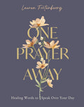 One Prayer Away: Healing Words to Speak Over Your Day - 90 Daily Devotions for Christian Women – The Perfect Devotional Gift for Mom by Lauren Fortenberry | barcode:9780310464334 | source:'9780310464334.jpg