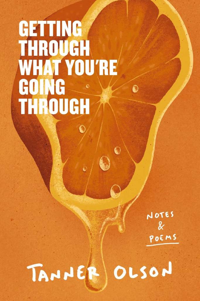 Getting Through What You're Going Through: Notes and Poems for Hoping and Becoming by Tanner Olson | barcode:9780310465744 | source:'9780310465744.jpg