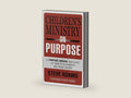 Children's Ministry on Purpose: A Purpose Driven Approach to Lead Kids toward Spiritual Health by Steven J. Adams | barcode:9780310523017 | source:'9780310523017-right-three-quarter.jpg
