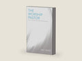 The Worship Pastor: A Call to Ministry for Worship Leaders and Teams by Zac M. Hicks | barcode:9780310525196 | source:'9780310525196-right-three-quarter.jpg