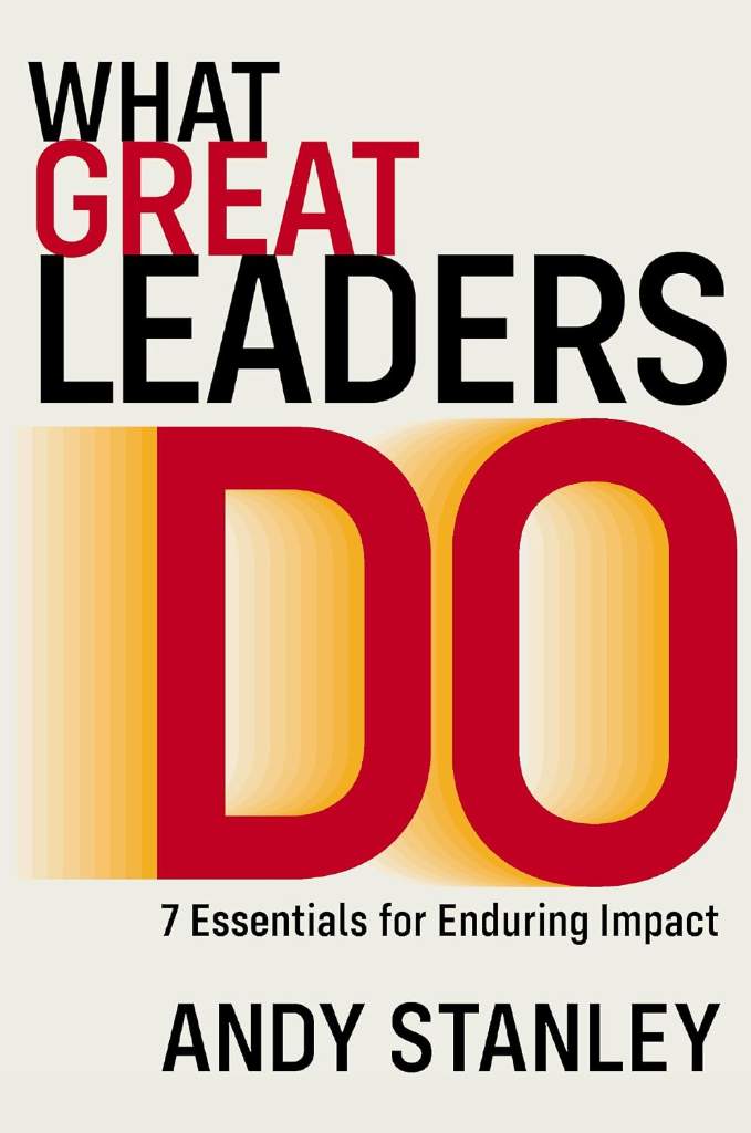 What Great Leaders Do: 7 Essentials for Enduring Impact by Andy Stanley | barcode:9780310537038 | source:'9780310537038.jpg
