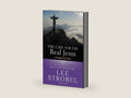 The Case for the Real Jesus Student Edition: A Journalist Investigates Current Challenges to Christianity (Case for … Series for Students) by Lee Strobel | barcode:9780310745679 | source:'9780310745679-right-three-quarter.jpg