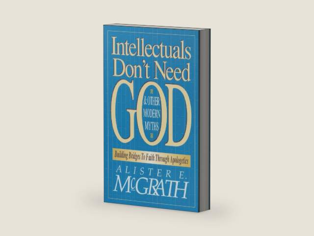 Intellectuals Don't Need God and Other Modern Myths: Building Bridges to Faith Through Apologetics by Alister E. McGrath | barcode:9780310877271 | source:'9780310877271-right-three-quarter.jpg