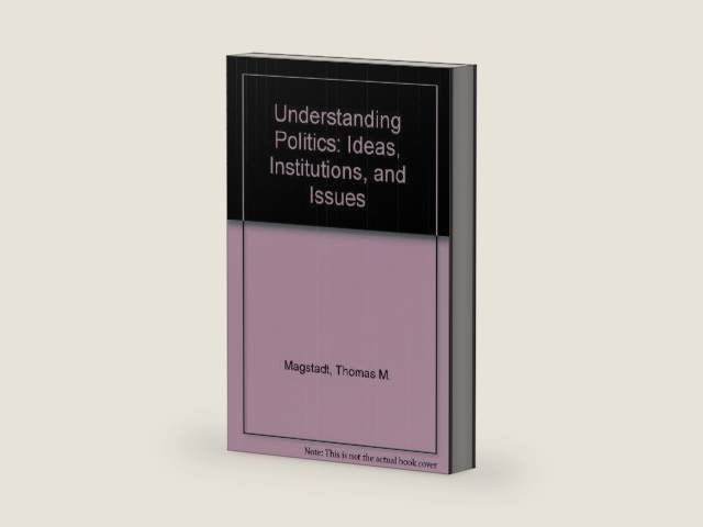 Understanding Politics: Ideas, Institutions, and Issues by Thomas M. Magstadt | barcode:9780312050184 | source:'9780312050184-right-three-quarter.jpg