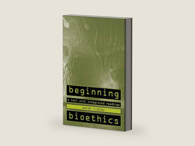 Beginning Bioethics: A Text with Integrated Readings by Aaron Ridley | barcode:9780312132910 | source:'9780312132910-right-three-quarter.jpg