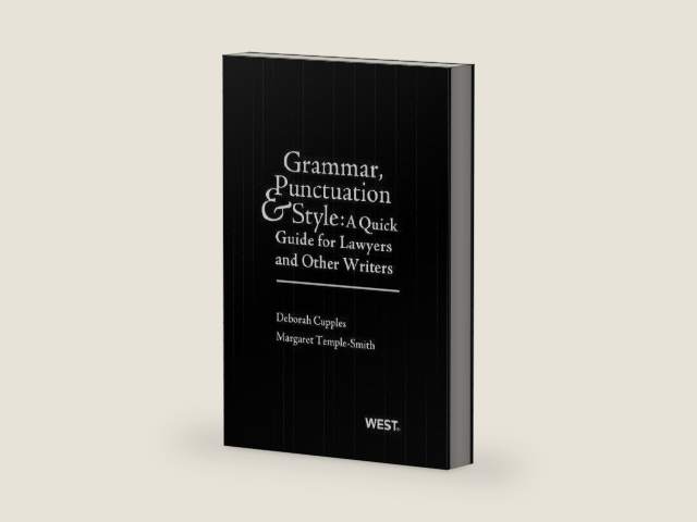 Grammar, Punctuation, and Style: A Quick Guide for Lawyers and Other Writers (Coursebook) by Deborah Cupples | barcode:9780314288073 | source:'9780314288073-right-three-quarter.jpg