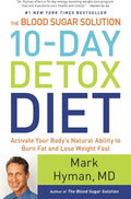 The Blood Sugar Solution 10-Day Detox Diet: Activate Your Body's Natural Ability to Burn Fat and Lose Weight Fast (The Dr. Mark Hyman Library, 3) by Dr. Mark Hyman MD | barcode:9780316230025 | source:'9780316230025.jpg
