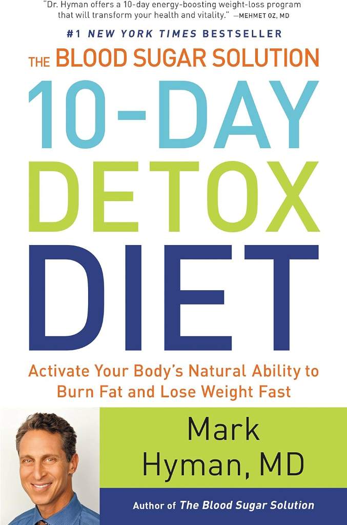 The Blood Sugar Solution 10-Day Detox Diet: Activate Your Body's Natural Ability to Burn Fat and Lose Weight Fast (The Dr. Mark Hyman Library, 3) by Dr. Mark Hyman MD | barcode:9780316230025 | source:'9780316230025.jpg