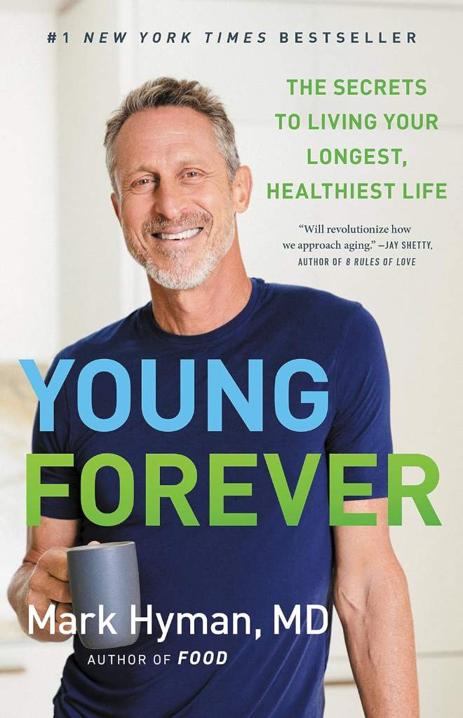 Young Forever: The Secrets to Living Your Longest, Healthiest Life (The Dr. Mark Hyman Library, 11) by Dr. Mark Hyman MD | barcode:9780316453189 | source:'9780316453189.jpg