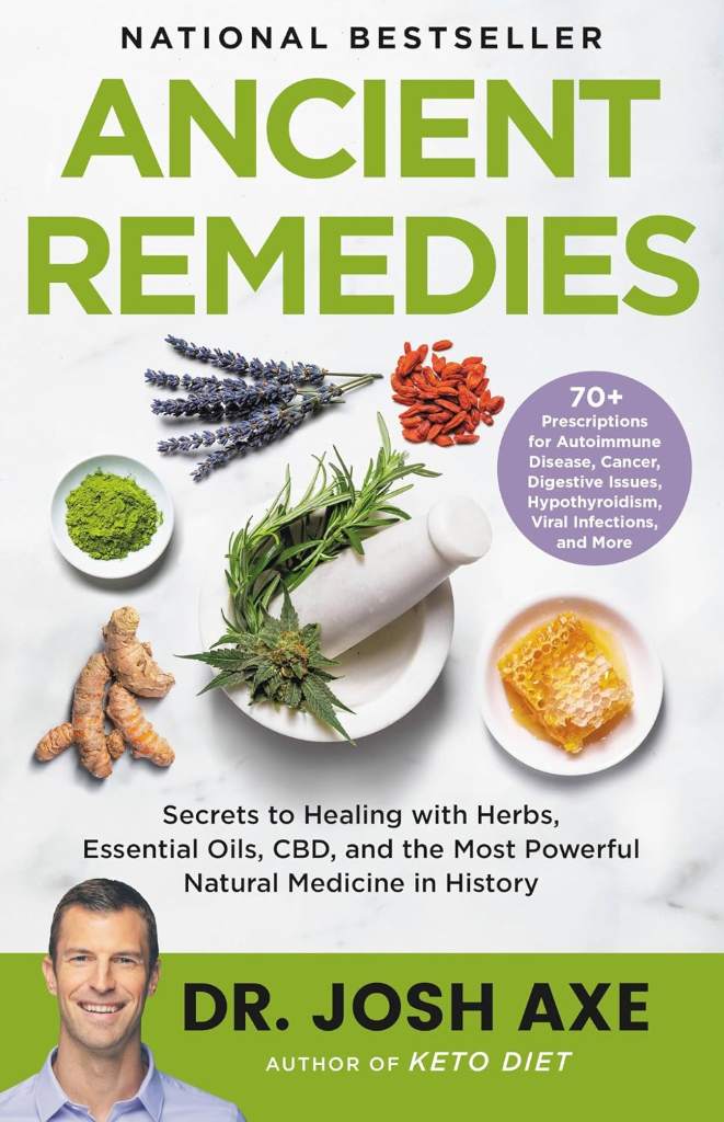Ancient Remedies: Secrets to Healing with Herbs, Essential Oils, CBD, and the Most Powerful Natural Medicine in History by Dr. Josh Axe | barcode:9780316496452 | source:'9780316496452.jpg
