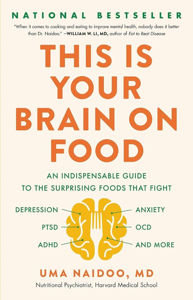 This Is Your Brain on Food: An Indispensable Guide to the Surprising Foods that Fight Depression, Anxiety, PTSD, OCD, ADHD, and More by Uma Naidoo MD | barcode:9780316536820 | source:'9780316536820.jpg