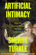 Artificial Intimacy: Who We Become When We Talk to Machines by Sherry Turkle | barcode:9780316573962 | source:'9780316573962.jpg