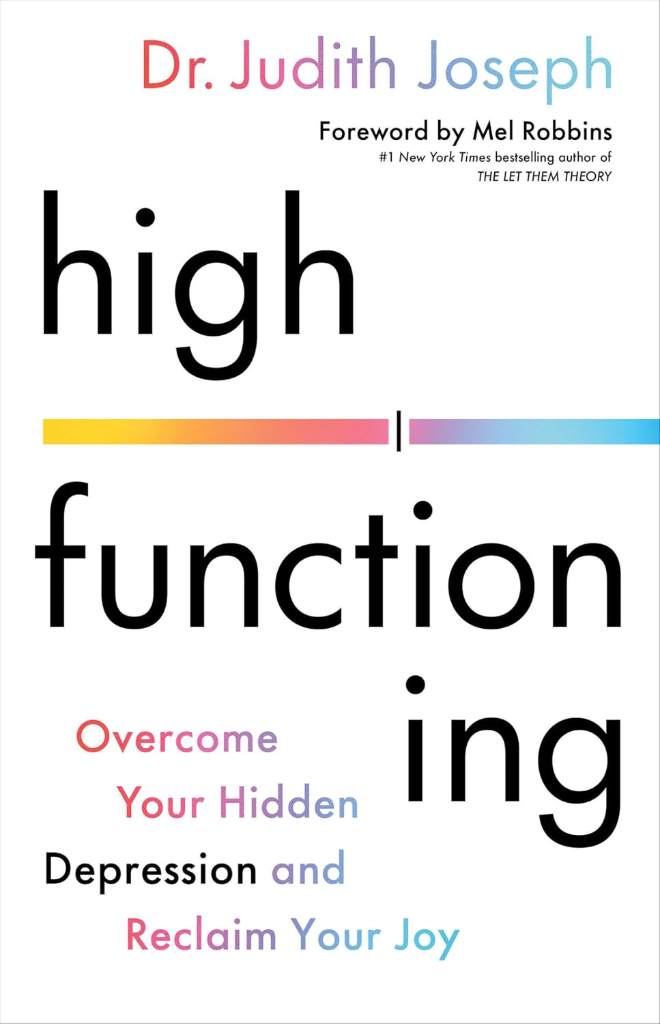 High Functioning: Overcome Your Hidden Depression and Reclaim Your Joy by Judith Joseph | barcode:9780316577298 | source:'9780316577298.jpg
