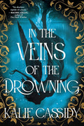 In the Veins of the Drowning (The Siren Mage, 1) by Kalie Cassidy | barcode:9780316587600 | source:'9780316587600.jpg