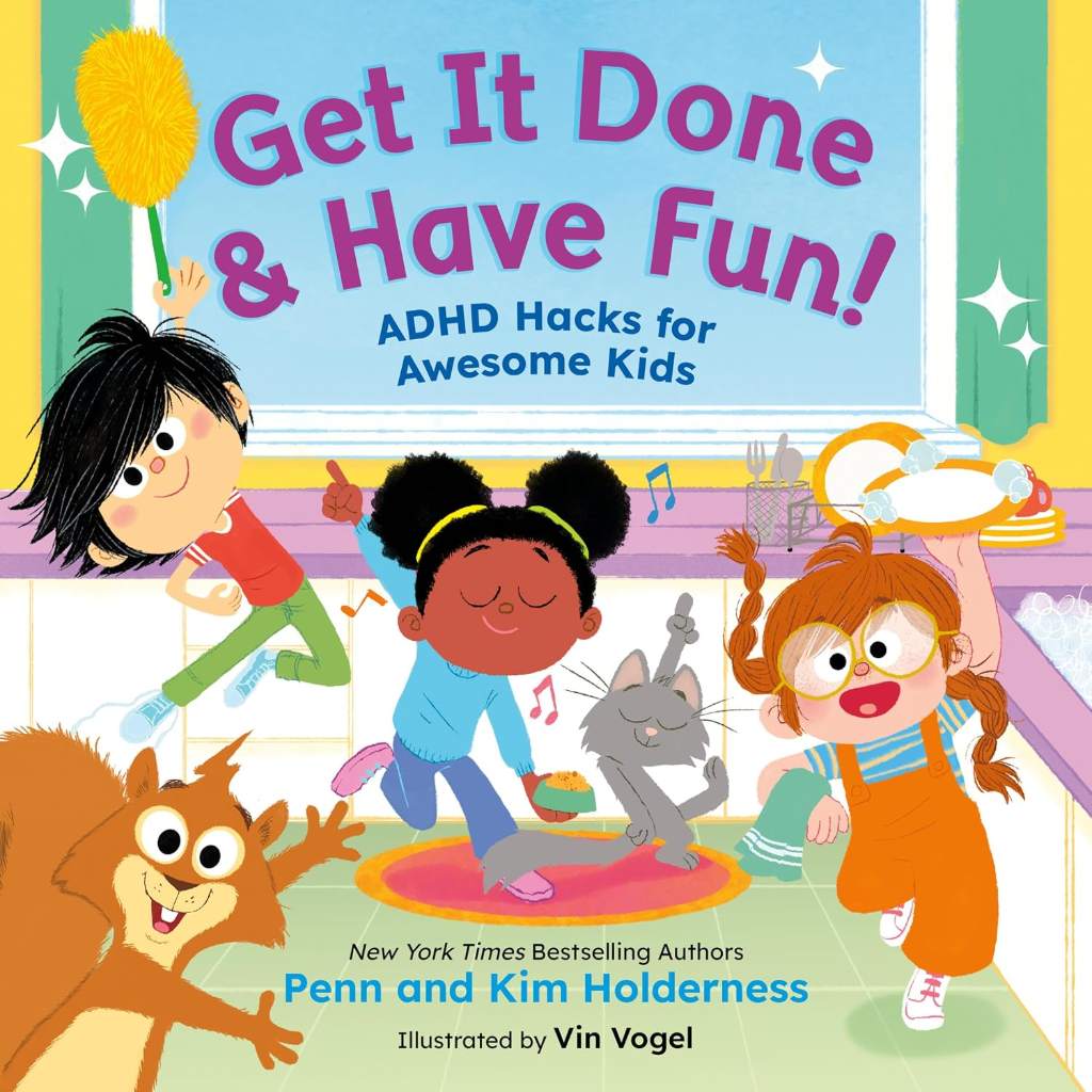 Get It Done & Have Fun!: ADHD Hacks for Awesome Kids (ADHD Kids Are Awesome, 2) by Penn Holderness | barcode:9780316597685 | source:'9780316597685.jpg