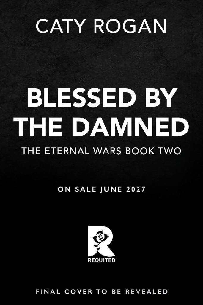 Blessed by the Damned (The Eternal Wars Book 2) by Caty Rogan | barcode:9780316609319 | source:'9780316609319.jpg
