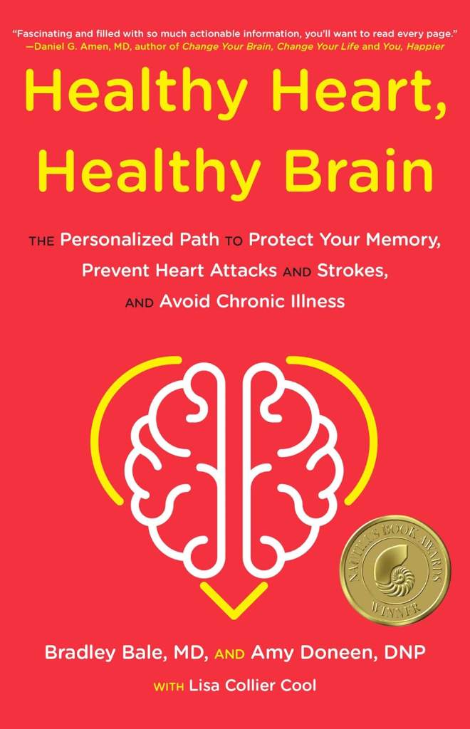 Healthy Heart, Healthy Brain: The Personalized Path to Protect Your Memory, Prevent Heart Attacks and Strokes, and Avoid Chronic Illness by Bradley Bale MD | barcode:9780316705554 | source:'9780316705554.jpg