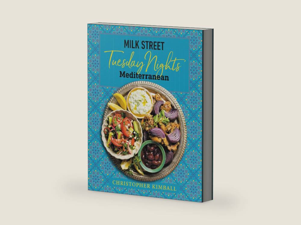 Milk Street: Tuesday Nights Mediterranean: 125 Simple Weeknight Recipes from the World's Healthiest Cuisine by Christopher Kimball | barcode:9780316705998 | source:'9780316705998-right-three-quarter.jpg