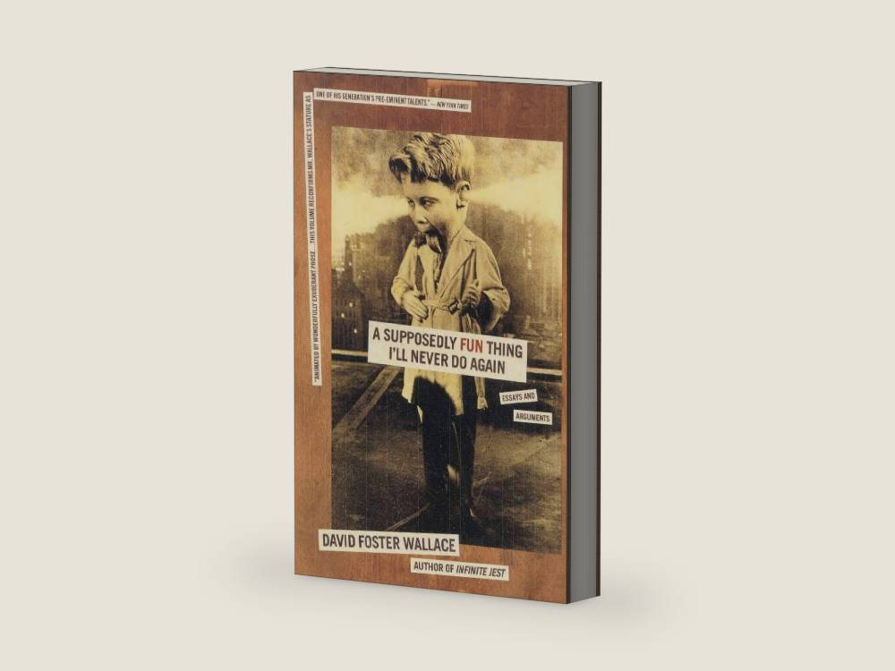 A Supposedly Fun Thing I'll Never Do Again: Essays and Arguments by David Foster Wallace | barcode:9780316925280 | source:'9780316925280-right-three-quarter.jpg