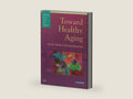 Toward Healthy Aging: Human Needs and Nursing Response by Priscilla Ebersole RN PhD FAAN | barcode:9780323047302 | source:'9780323047302-right-three-quarter.jpg