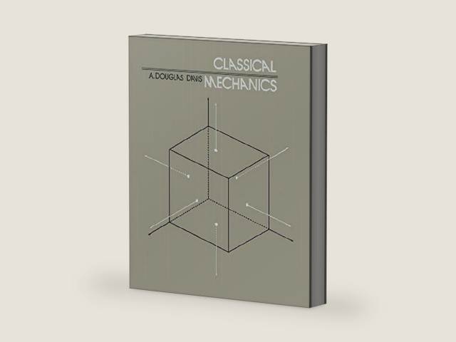 Classical Mechanics by A. Douglas Davis | barcode:9780323149402 | source:'9780323149402-right-three-quarter.jpg