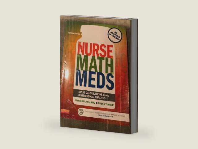 The Nurse, The Math, The Meds: Drug Calculations Using Dimensional Analysis by Joyce L. Mulholland MS RN ANP MA | barcode:9780323187114 | source:'9780323187114-right-three-quarter.jpg