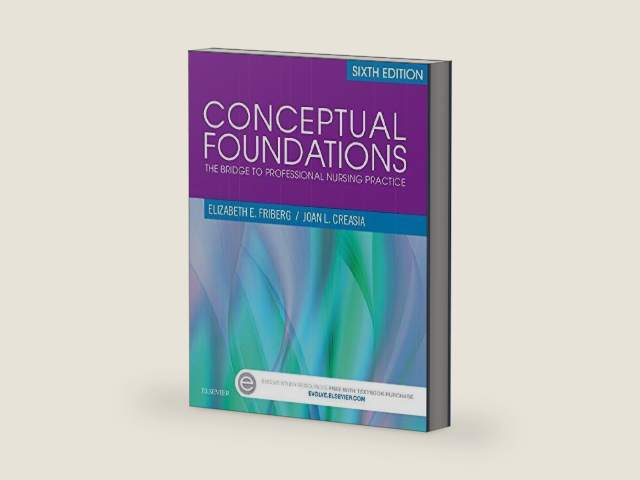 Conceptual Foundations: The Bridge to Professional Nursing Practice by Elizabeth E. Friberg DNP RN | barcode:9780323299930 | source:'9780323299930-right-three-quarter.jpg