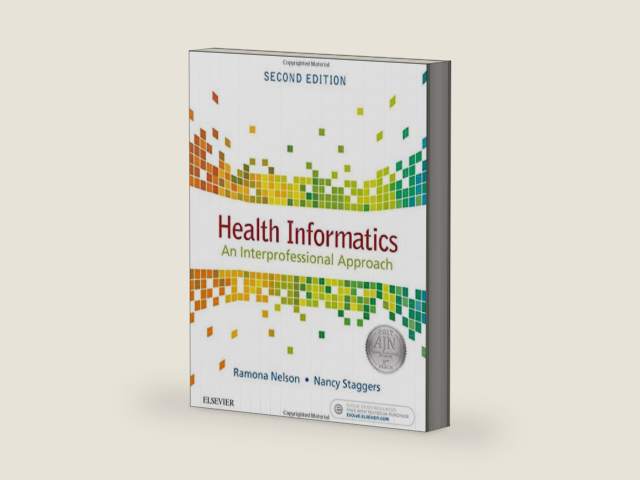 Health Informatics: An Interprofessional Approach by Ramona Nelson PhD RN-BC ANEF FAAN | barcode:9780323402316 | source:'9780323402316-right-three-quarter.jpg