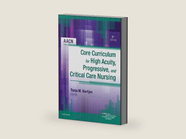 AACN Core Curriculum for High Acuity, Progressive and Critical Care Nursing - E-Book by AACN | barcode:9780323429320 | source:'9780323429320-right-three-quarter.jpg