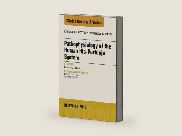 Pathophysiology of Human His-Purkinje System, An Issue of Cardiac Electrophysiology Clinics (The Clinics: Internal Medicine Book 8) by Masood Akhtar | barcode:9780323477567 | source:'9780323477567-right-three-quarter.jpg