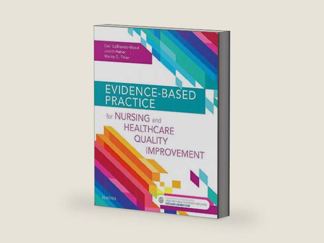 Evidence-Based Practice for Nursing and Healthcare Quality Improvement by Geri LoBiondo-Wood PhD RN FAAN | barcode:9780323480055 | source:'9780323480055-right-three-quarter.jpg