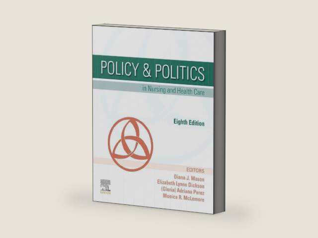 Policy & Politics in Nursing and Health Care by Diana J. Mason PhD RN FAAN | barcode:9780323554985 | source:'9780323554985-right-three-quarter.jpg