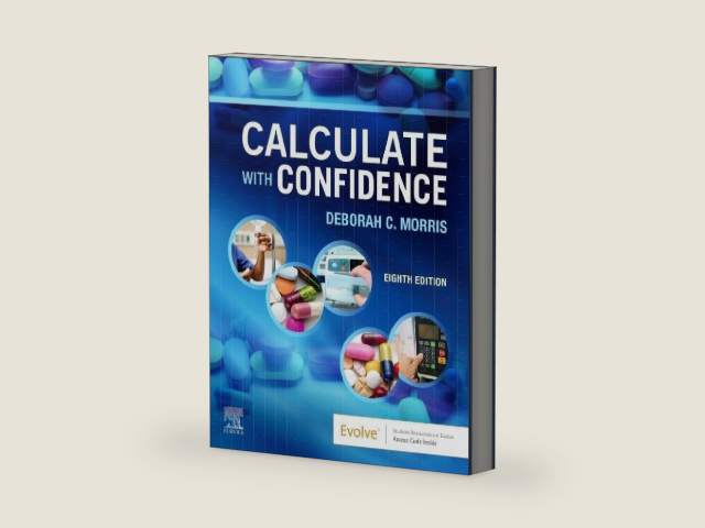 Calculate with Confidence by Deborah C. Morris RN BSN MA LNC | barcode:9780323696951 | source:'9780323696951-right-three-quarter.jpg