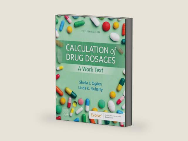 Calculation of Drug Dosages: A Work Text by Sheila J. Ogden MSN RN | barcode:9780323826228 | source:'9780323826228-right-three-quarter.jpg