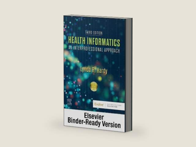 Health Informatics - Binder Ready: An Interprofessional Approach by Lynda R. Hardy PhD RN | barcode:9780323829595 | source:'9780323829595-right-three-quarter.jpg