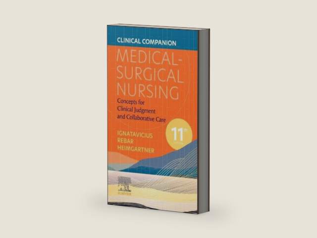 Clinical Companion for Medical-Surgical Nursing: Concepts for Clinical Judgment and Collaborative Care by Donna D. Ignatavicius MS RN CNE CNEcl ANEF FAADN | barcode:9780323876995 | source:'9780323876995-right-three-quarter.jpg