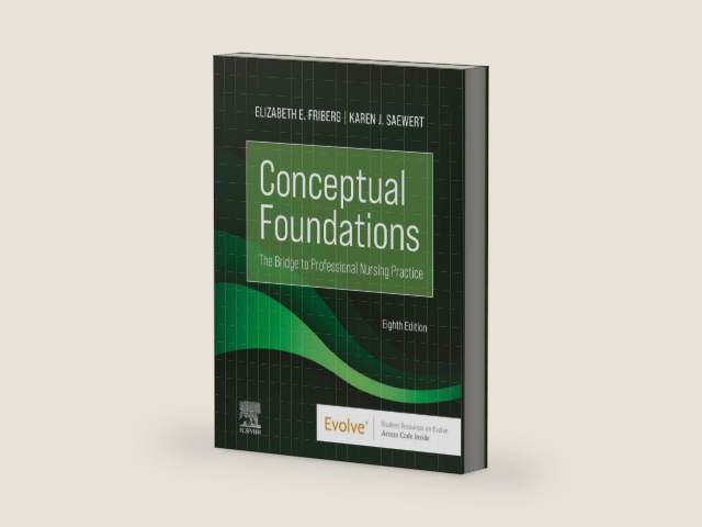 Conceptual Foundations - E-Book: The Bridge to Professional Nursing Practice by Elizabeth E. Friberg DNP, RN | barcode:9780323935562 | source:'9780323935562-right-three-quarter.jpg