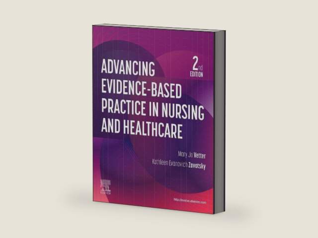 Advancing Evidence-Based Practice in Nursing and Healthcare by Mary Jo Vetter DNP RN AGPCNP-BC FAANP | barcode:9780323936217 | source:'9780323936217-right-three-quarter.jpg