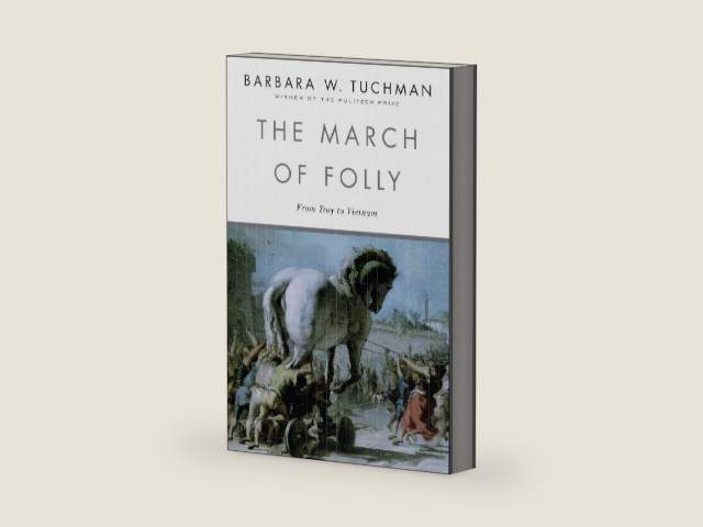 The March of Folly: From Troy to Vietnam by Barbara W. Tuchman | barcode:9780345308238 | source:'9780345308238-right-three-quarter.jpg