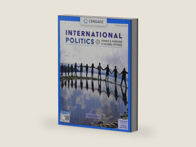 International Politics: Power and Purpose in Global Affairs (Mindtap Course List) by Paul D'Anieri | barcode:9780357136171 | source:'9780357136171-right-three-quarter.jpg